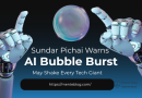 Sundar Pichai warns AI bubble burst